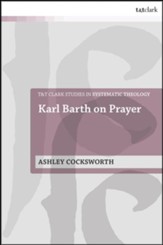 Karl Barth on Prayer