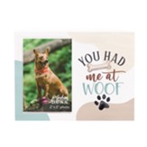 You Had Me At Woof Magnetic Photo Frame
