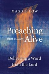 Preaching That Comes Alive: Delivering a Word from the Lord