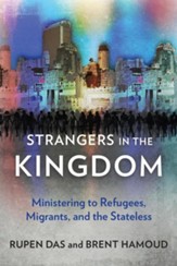 Strangers in the Kingdom: Ministering to Refugees, Migrants and the Stateless