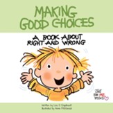 Making Good Choices: A Book about Right and Wrong / Digital original - eBook