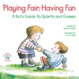 Playing Fair, Having Fun: A Kid's Guide to Sports and Games / Digital original - eBook