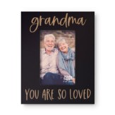 Grandma You Are So Loved Photo Frame