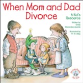 When Mom and Dad Divorce: A Kid's Resource / Digital original - eBook