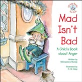 Mad Isn't Bad: A Child's Book about Anger / Digital original - eBook