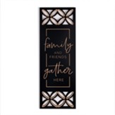 Family And Friends Gather Here Wall Decor