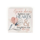 Grandmas Lighten Our Hearts And Brighten Our Days Block Art