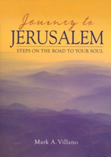 Journey to Jerusalem: Steps on the Road to Your Soul