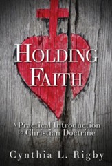 Holding Faith: A Practical Introduction to Christian Doctrine - eBook