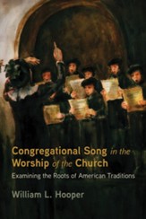Congregational Song in the Worship of the Church