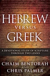Hebrew versus Greek: A Devotional Study of Scripture Through Two Lenses