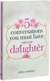 5 Conversations You Must Have with Your Daughter