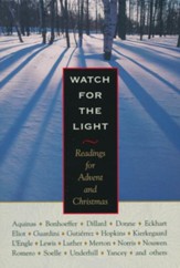 Watch for the Light: Readings for Advent and Christmas