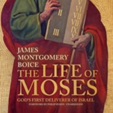 The Life of Moses: God's First Deliverer of Israel, Unabridged Audiobook on MP3-CD