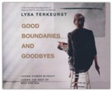 Good Boundaries and Goodbyes: Loving Others Without Losing the Best of Who You Are Unabridged Audiobook on CD