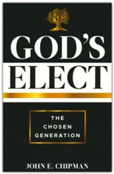 God's Elect: The Chosen Generation