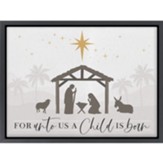 For Unto Us A Child Is Born Canvas Framed Art