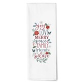 Joy, Love, Merry, Peace, Family, Friends, Believe, Tea Towel