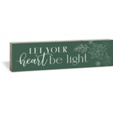 Let Your Heart Be Light Stick Plaque, Small