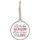 Let This Season Fill Your Heart With Love Jute Ornament