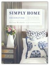 Simply Home: 2 in 1 Stylish and Beautiful Ideas for Every Room / Peaceful and Orderly Ideas for Every Room