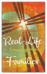 Real Life Encouragement for Families