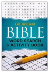 Our Daily Bread Bible: Word Search and Activity Book