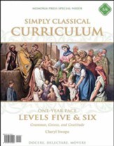 Simply Classical Curriculum Manual: Levels 5 & 6 One-Year Pace (Requires sold separately reviews & tests)