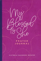 My Blessed Is She - Prayer Journal