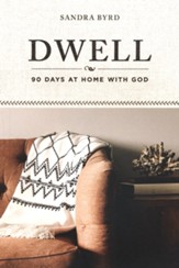 Dwell - 90 Days at Home With God