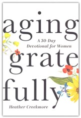 Aging Gratefully: A 30-Day Devotional for Women