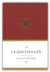 Clásicos de la fe: John Wesley (Classics of Faith: John Wesley)