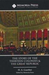 The Story of the Thirteen Colonies &  the Great Republic (Third Edition)