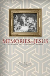 Memories of Jesus: A Critical Appraisal of James D. G. Dunn's Jesus Remembered - eBook