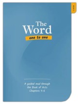 The Word One to One: A guided read through the Book of  Acts, Chapters 4-6