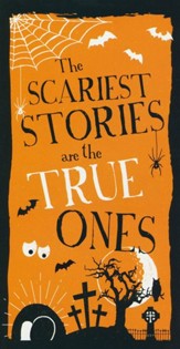 The Scariest Stories are the True Ones - Pack of 100