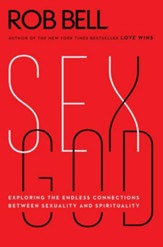 Sex God: Exploring the Endless Connections Between Sexuality and Spirituality - eBook