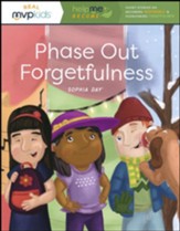 Phase Out Forgetfulness: Short Stories of Becoming Responsible & Overcoming Forgetfulness
