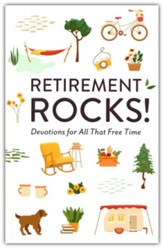Retirement Rocks! 50 Devotions for All That New Free Time