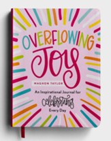 Maghon Taylor - Overflowing Joy: An Inspirational Journal for Celebrating Every Day