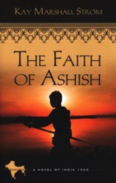 The Faith of Ashish, Blessings of India Series #1