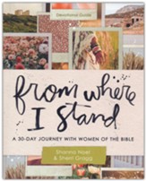 From Where I Stand: A 30-Day Journal With Women of the Bible