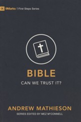 The Bible: Can We Trust It?