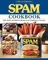 The Ultimate Spam Cookbook: 100+ Quick and Delicious Recipes from Traditional to Gourmet