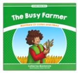 The Busy Farmer: Matthew 13 - Listen and Obey