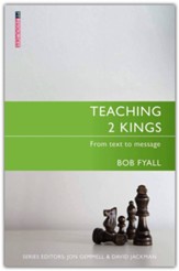 Teaching 2 Kings: From Text to Message, Revised Edition