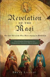 Revelation of the Magi: The Lost Tale of the Wise Men's Journey to Bethlehem - eBook