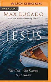 Jesus: The God Who Knows Your Name, Unabridged Audiobook on MP3-CD