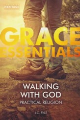 Walking With God-Practical Religion: Grace Essentials