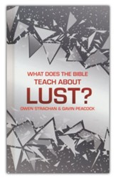 What Does the Bible Teach about Lust?: A Short Book on Desire